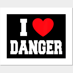 I Love Danger Posters and Art